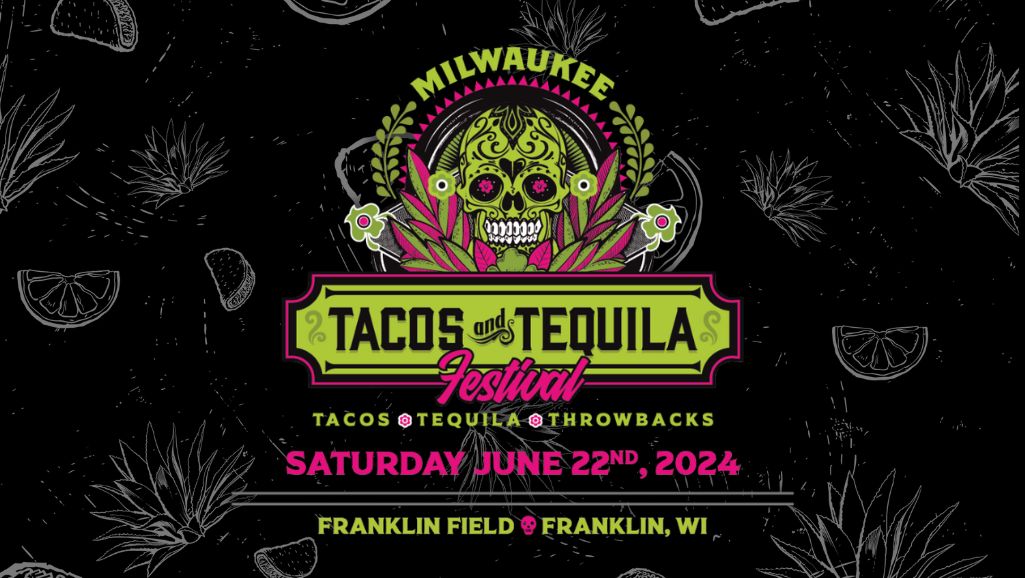 Tacos and Tequila Festival Milwaukee Franklin, WI